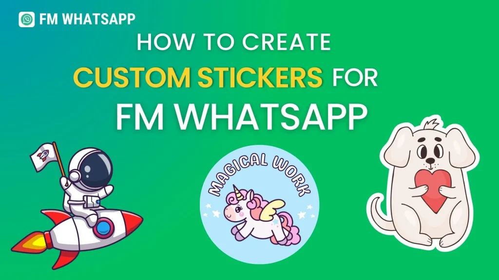an image which defines how to create custom stickers for fm whatsapp